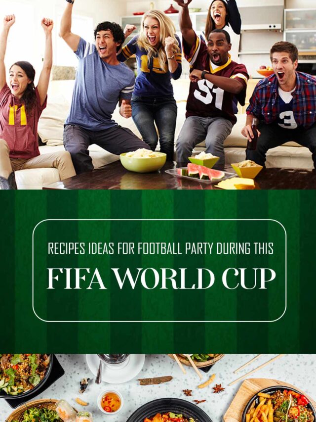 Recipes Ideas for Football Party During This FIFA World Cop